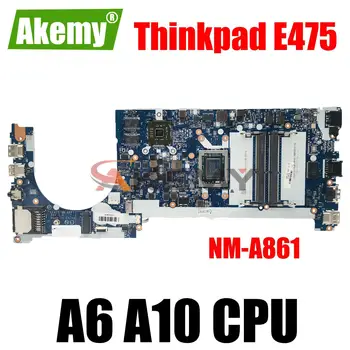 CE475 NM-A861 за Lenovo ThinkPad E475 дънна платка на лаптоп процесор A6-9500B A10-9600P R5 M430 2G 100% тестова работа